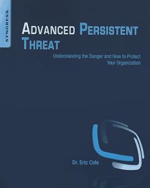 Seller image for Advanced Persistent Threat: Understanding the Danger and How to Protect Your Organization (Paperback or Softback) for sale by BargainBookStores