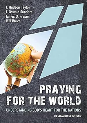 Seller image for Praying for the World: Understanding God's Heart for the Nations for sale by WeBuyBooks