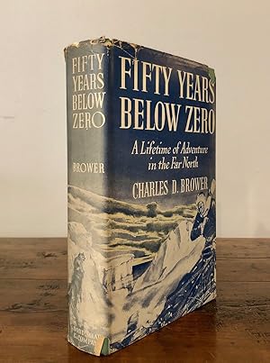 Imagen del vendedor de Fifty Years Below Zero A Lifetime of Adventure in the Far North a la venta por Long Brothers Fine & Rare Books, ABAA