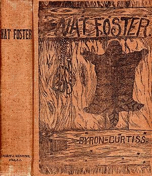 The Life and Adventures of Nat Foster: the Trapper and Hunter of the Adirondacks