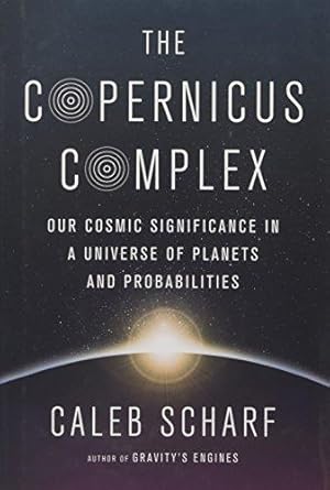 Seller image for The Copernicus Complex: Caleb A. Scharf for sale by WeBuyBooks