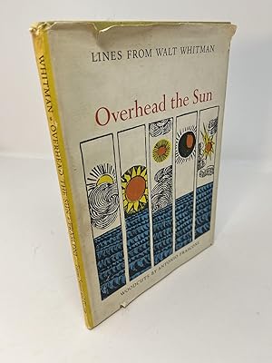 Seller image for Lines From Walt Whitman: OVERHEAD THE SUN for sale by Frey Fine Books