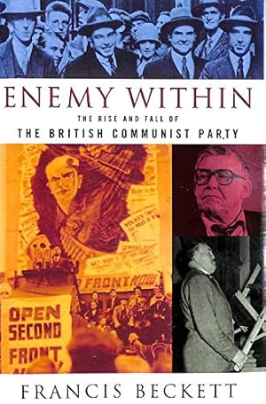 Immagine del venditore per The Enemy within: Rise and Fall of the British Communist Party venduto da WeBuyBooks
