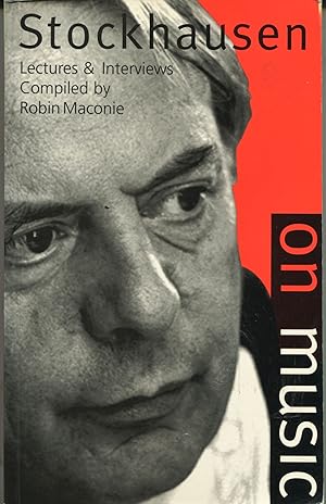 Immagine del venditore per Stockhausen on Music; lectures and interviews compiled by Robin Maconie venduto da Waysidebooks