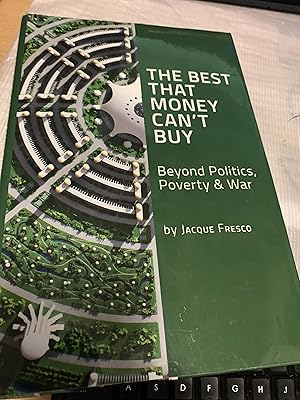 Immagine del venditore per The Best That Money Can't Buy: Beyond Politics, Poverty and War venduto da Cotswold Rare Books