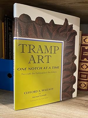 Seller image for TRAMP ART ONE NOTCH AT A TIME THE CRAFT, THE TECHNIQUES & THE MAKERS **FIRST EDITION** for sale by MAPLE RIDGE BOOKS