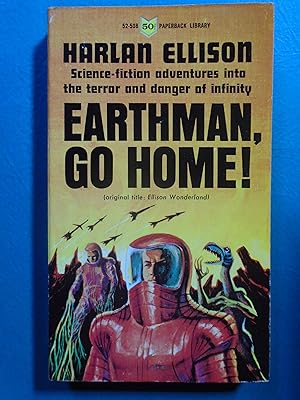 Seller image for EARTHMAN, GO HOME! [original title; ELLISON WONDERLAND] for sale by Robert Gavora, Fine & Rare Books, ABAA