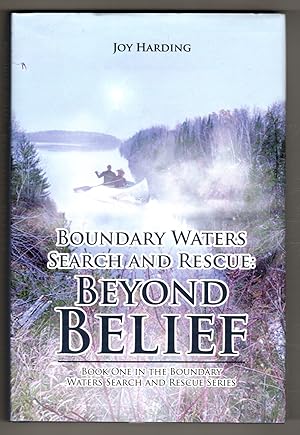 Boundary Waters Search and Rescue: Beyond Belief: Book One in the Boundary Waters Search and Resc...