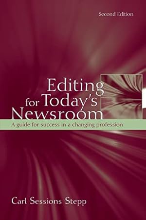 Seller image for Editing for Today's Newsroom: A Guide for Success in a Changing Profession (Routledge Communication Series) for sale by WeBuyBooks