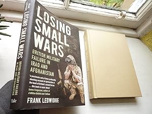 Imagen del vendedor de Losing Small Wars, British Military Failure in Iraq and Afghanistan. a la venta por Benson's Antiquarian Books