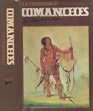 Comanches The Destruction of a People