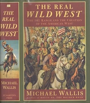 Seller image for The Real Wild West The 101 Ranch and the Creation of the American West Inscribed, signed by the author for sale by Americana Books, ABAA