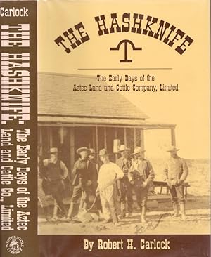 The Hashknife The Early Days of Aztec Land and Cattle Company, Limited Great West and Indian Seri...