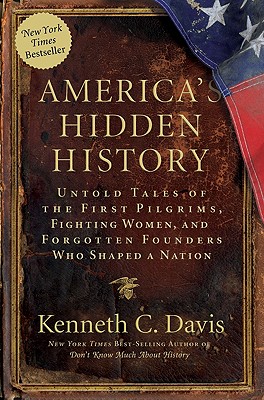 Seller image for America's Hidden History: Untold Tales of the First Pilgrims, Fighting Women, and Forgotten Founders Who Shaped a Nation (Paperback or Softback) for sale by BargainBookStores