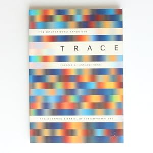 Seller image for Liverpool Biennial 1999 Catalogue : Trace: The Liverpool Biennial of Contemporary Art for sale by Fireside Bookshop