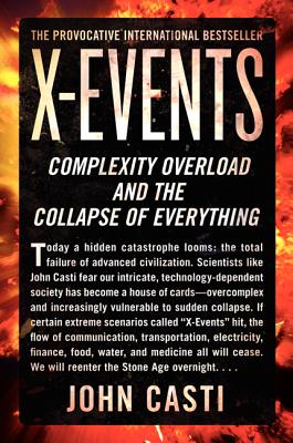 Imagen del vendedor de X-Events: Complexity Overload and the Collapse of Everything (Paperback or Softback) a la venta por BargainBookStores