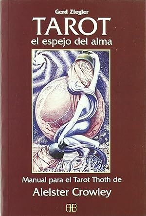 Image du vendeur pour El Tarot: El Espejo Del Alma. Manual Para El Manual Thoth De Aleister Crowley (Spanish Edition) mis en vente par Librairie Cayenne