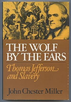 Bild des Verkufers fr The Wolf by the Ears: Thomas Jefferson and Slavery zum Verkauf von Between the Covers-Rare Books, Inc. ABAA