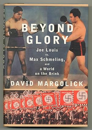 Bild des Verkufers fr Beyond Glory: Joe Louis vs. Max Schmeling, and a World on the Brink zum Verkauf von Between the Covers-Rare Books, Inc. ABAA