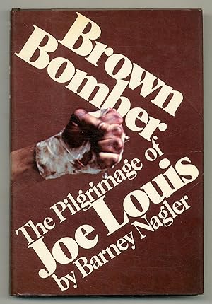 Seller image for Brown Bomber: The Pilgrimage of Joe Louis for sale by Between the Covers-Rare Books, Inc. ABAA