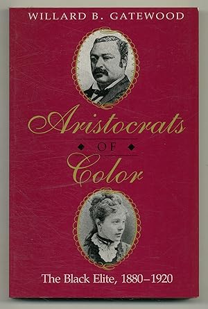 Bild des Verkufers fr Aristocrats of Color: The Black Elite, 1880-1920 zum Verkauf von Between the Covers-Rare Books, Inc. ABAA