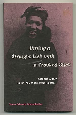 Seller image for Hitting a Straight Lick with a Crooked Stick: Race and Gender in the Work of Zora Neale Hurston for sale by Between the Covers-Rare Books, Inc. ABAA