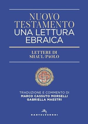 Bild des Verkufers fr Nuovo Testamento. Una lettura ebraica. Lettere di Shaul/Paolo. zum Verkauf von FIRENZELIBRI SRL