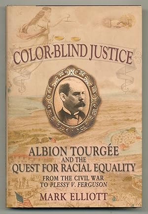 Bild des Verkufers fr Color-Blind Justice: Albion Tourgee and the Quest for Racial Equality from the Civil War to Plessy v. Ferguson zum Verkauf von Between the Covers-Rare Books, Inc. ABAA