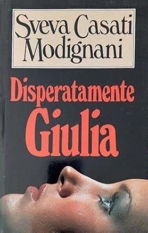 Image du vendeur pour Disperatamente Giulia. mis en vente par FIRENZELIBRI SRL