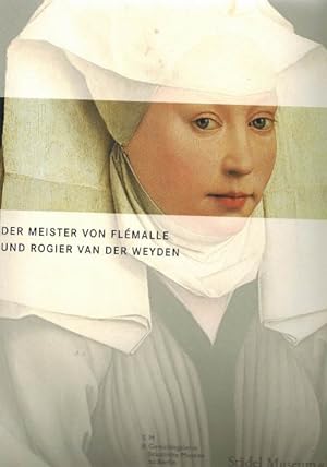 Bild des Verkufers fr Der Meister von Flmalle und Rogier van der Weyden. zum Verkauf von Rhnantiquariat GmbH