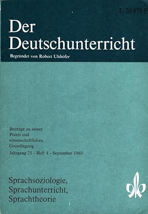 Seller image for Der Deutschunterricht - 21. Jahrgang Heft 4/69 - Sprachsoziologie, Sprachunterricht, Sprachtheorie for sale by Versandantiquariat Nussbaum
