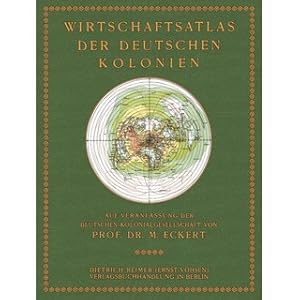 Wirtschaftsatlas der Deutschen Kolonien auf Veranlassung der Deutschen Kolonialgesellschaft entwo...