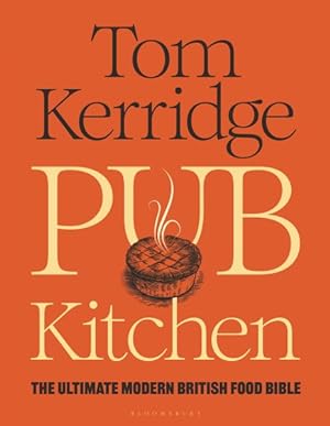 Image du vendeur pour Pub Kitchen : The Ultimate Modern British Food Bible mis en vente par GreatBookPrices