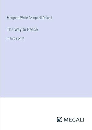 Bild des Verkufers fr The Way to Peace : in large print zum Verkauf von Smartbuy