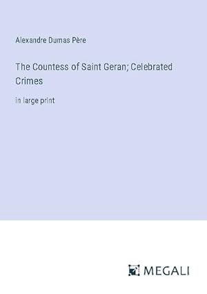 Seller image for The Countess of Saint Geran; Celebrated Crimes : in large print for sale by Smartbuy