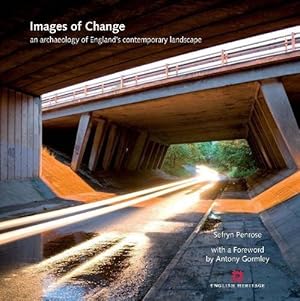 Bild des Verkufers fr Images of Change: An Archaeology of England's Contemporary Landscape zum Verkauf von WeBuyBooks