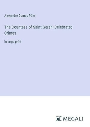 Seller image for The Countess of Saint Geran; Celebrated Crimes for sale by BuchWeltWeit Ludwig Meier e.K.