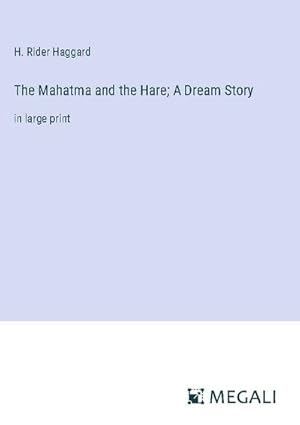 Image du vendeur pour The Mahatma and the Hare; A Dream Story mis en vente par BuchWeltWeit Ludwig Meier e.K.