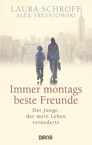 Seller image for Immer montags beste Freunde: Der Junge, der mein Leben vernderte for sale by Gabis Bcherlager