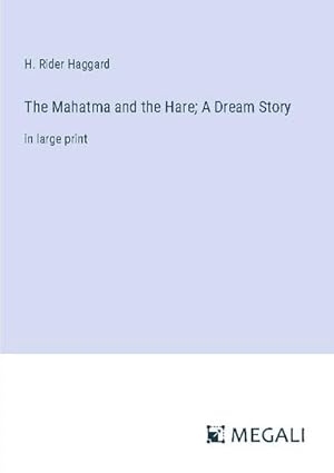 Image du vendeur pour The Mahatma and the Hare; A Dream Story mis en vente par BuchWeltWeit Ludwig Meier e.K.