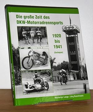 Bild des Verkufers fr Die groe Zeit des DKW-Motorradrennsports. 1920-1941; (Zschopau). zum Verkauf von Antiquariat Ballmert