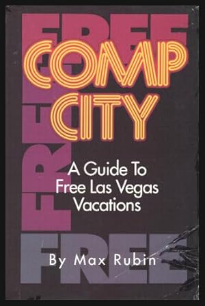 Immagine del venditore per COMP CITY - A Guide to Free Las Vegas Vacations venduto da W. Fraser Sandercombe