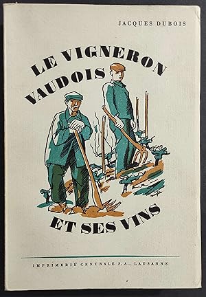 Le Vigneron Vaudois - J. Dubois - 1944