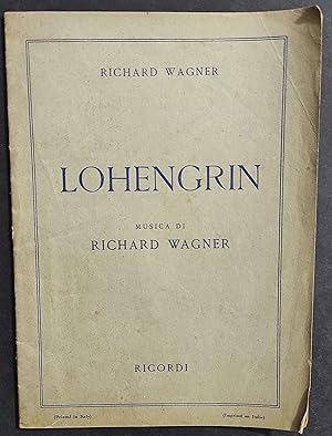Lohengrin Opera Romantica in Tre Atti - R. Wagner - Ed. Ricordi - 1944