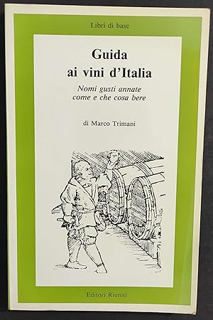 Guida ai Vini d'Italia - M. Trimani - Ed. Riuniti - 1984