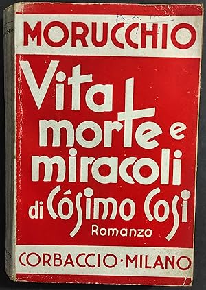 Vita Morte e Miracoli di Còsimo Cosi - U. Morucchio - Ed. Corbaccio - 1932