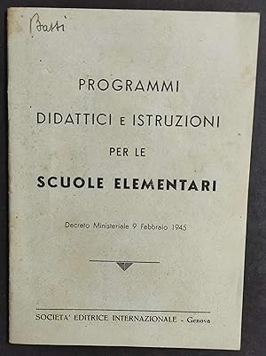 Programmi Didattici e Istruzioni per le Scuole Elementari - Ed. SEI - 1945