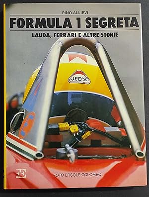 Formula 1 Segreta - Lauda - Ferrari e Altre Storie - Ed. Forte - 1984