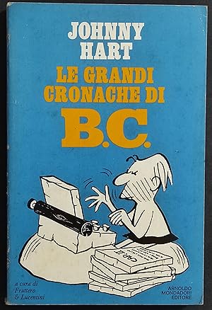 Le Grandi Cronache di B.C. - J. Hart - Ed. Mondadori - 1975