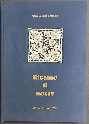 Ricamo di Nozze - M. L. Buseghin - Ed. Caprai - 1987